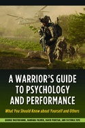 Warrior's Guide to Psychology and Performance: What You Should Know about Yourself and Others