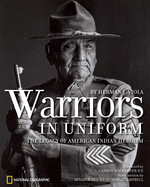 Warriors in Uniform: The Legacy of American Indian Heroism