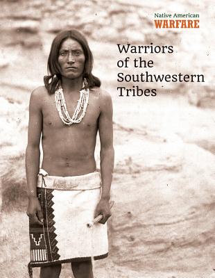 Warriors of the Southwestern Tribes - McNab, Chris