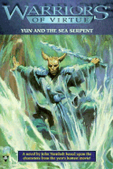 Warriors of Virtue 1: Yun and the Sea Serpent - Vornholt, John