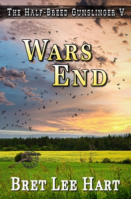 Wars End (The Half-Breed Gunslinger V) - Hart, Bret Lee