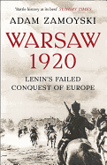 Warsaw 1920: Lenin'S Failed Conquest of Europe