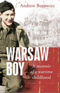 Warsaw Boy: A Memoir of a Wartime Childhood