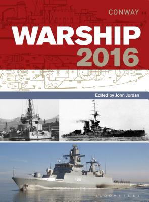 Warship 2016 - Jordan, John (Volume editor), and Dent, Stephen (Associate editor)