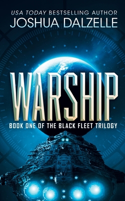 Warship: Black Fleet Trilogy 1 - Dalzelle, Joshua