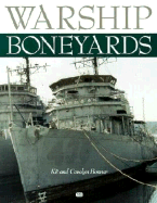 Warship Boneyards - Bonner, Kermit, and Bonner, Kit, and McNab, Chris