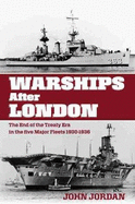 Warships After London: The End of the Treaty Era in the Five Major Fleets 1930-1936