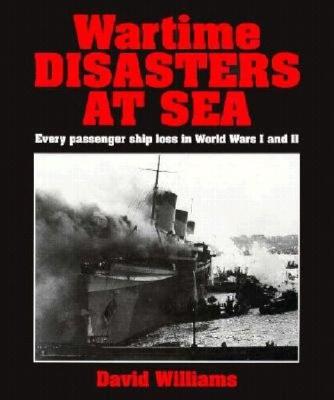Wartime Passenger Ship Disasters - Williams, David