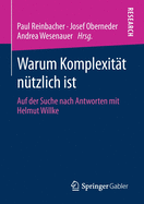 Warum Komplexit?t N?tzlich Ist: Auf Der Suche Nach Antworten Mit Helmut Willke