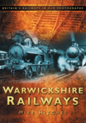 Warwickshire Railways - Hitches, Mike