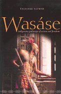Wasse: Indigenous Pathways of Action and Freedom
