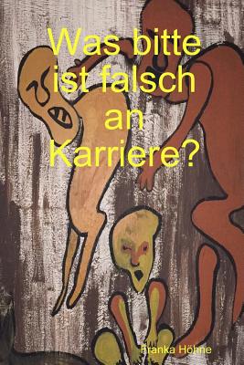 Was bitte ist falsch an Karriere? - Hhne, Franka