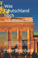 Was Deutschland Noch Zusammenh?lt: Eine Gesellschaft Zwischen Post-Moderner Ethik, Migration, Selbstdarstellung Und Integration. Eine Erziehungswissenschaftliche Analyse
