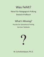 Was Fehlt? Rtsel fr Pdagogisch Prfung: Deutsch Prfbuch