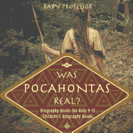 Was Pocahontas Real? Biography Books for Kids 9-12 Children's Biography Books