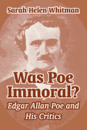 Was Poe Immoral?: Edgar Allan Poe and His Critics