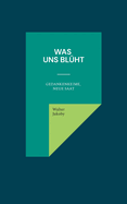 Was uns bl?ht: Gedankenkeime, neue Saat