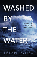 Washed By The Water: Gritty Christian suspense