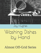 Washing Dishes by Hand: Almost Off-Grid Series