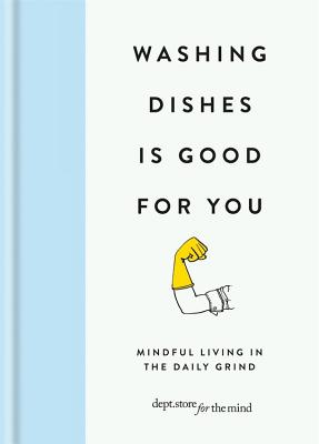Washing Dishes Is Good for You - Dept Store for the Mind