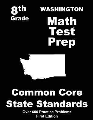 Washington 8th Grade Math Test Prep: Common Core Learning Standards - Treasures, Teachers'