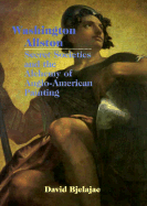 Washington Allston, Secret Societies, and the Alchemy of Anglo-American Painting - Bjelajac, David