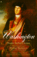 Washington: An Abridgement in One Volume by Richard Harwell of the Seven-Volume George Washington by Douglas Southall Freeman