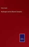 Washington and his Masonic Compeers