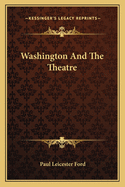 Washington and the Theatre