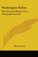 Washington Byline: The Personal History of a Newspaperwoman