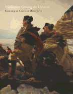 Washington Crossing the Delaware: Restoring an American Masterpiece