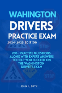 Washington Drivers Practice Exam: 200+ practice questions along with expert answers to help you succeed on the Washington driver's exam