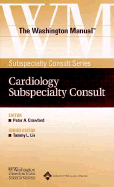 Washington Manual (R) Cardiology Subspecialty Consult - Crawford, Peter A, MD, PhD (Editor), and Washington University School of Medicine, and Lin, Tammy L, MD