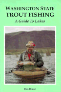 Washington State Trout Fishing: A Guide to Lakes - Homel, Daniel B