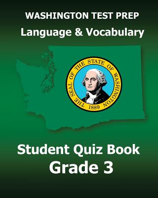 WASHINGTON TEST PREP Language & Vocabulary Student Quiz Book Grade 3: Covers the Common Core State Standards - Test Master Press Washington