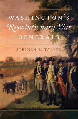 Washington's Revolutionary War Generals: Volume 68 - Taaffe, Stephen R