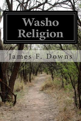 Washo Religion - Downs, James F