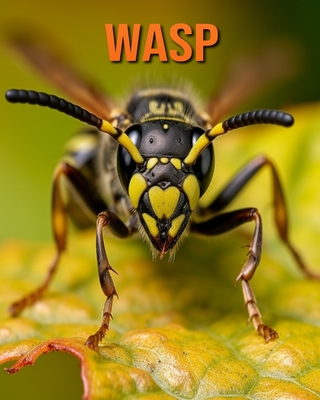 Wasp: Fun Facts Book for Kids with Amazing Photos - Lawrence, Flora