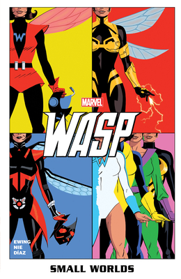 Wasp: Small Worlds - Ewing, Al, and Marvel Various, and Reilly, Tom