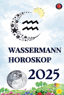 Wassermann Horoskop 2025