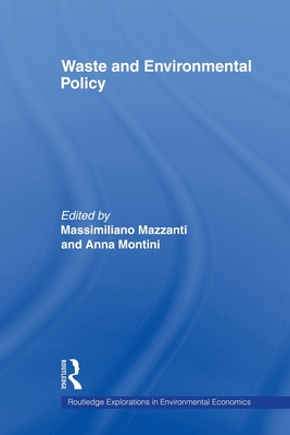 Waste and Environmental Policy - Mazzanti, Massimiliano (Editor), and Montini, Anna (Editor)