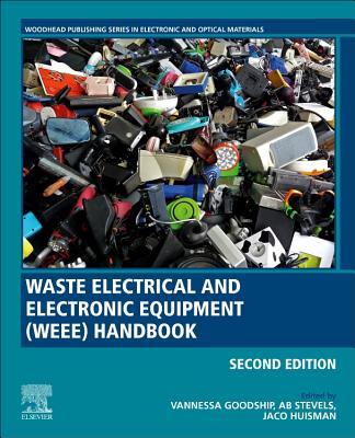 Waste Electrical and Electronic Equipment (WEEE) Handbook - Goodship, Vannessa (Editor), and Stevels, Ab (Editor), and Huisman, Jaco (Editor)