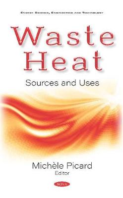 Waste Heat: Sources and Uses - Picard, Michle (Editor)