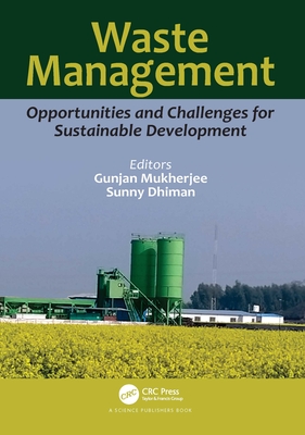 Waste Management: Opportunities and Challenges for Sustainable Development - Mukherjee, Gunjan (Editor), and Dhiman, Sunny (Editor)