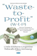 "Waste-to-Profit" (W-t-P): Circular Economy in the Construction Industry for a Sustainable Future -- Volume 2