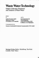 Waste Water Technology: Origin, Collection, Treatment and Analysis of Waste Water - Fresenius, Wilhelm
