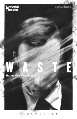 Waste - Granville Barker, Harley