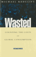 Wasted: Counting the costs of global consumption