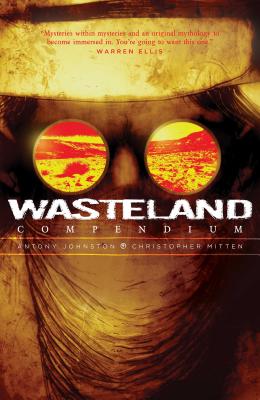 Wasteland Compendium Vol. 1: Compendium - Johnston, Antony