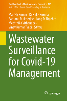 Wastewater Surveillance for Covid-19 Management - Kumar, Manish (Editor), and Kuroda, Keisuke (Editor), and Mukherjee, Santanu (Editor)